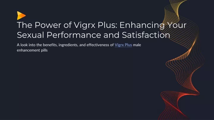 the power of vigrx plus enhancing your sexual performance and satisfaction