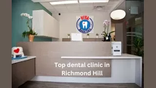 Top dental clinic in Richmond Hill