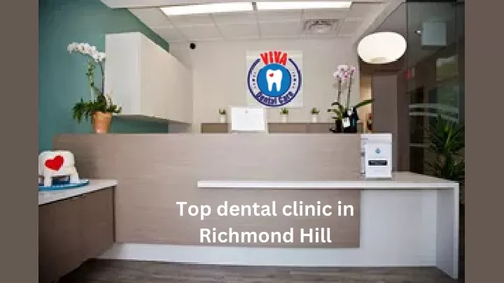 top dental clinic in richmond hill