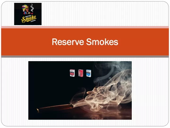 reserve smokes