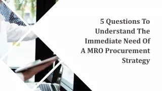 5 Questions To Understand The Immediate Need Of A MRO Procurement Strategy