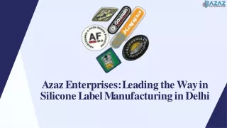 Azaz Enterprises Leading the Way in Silicone Label Manufacturing in Delhi