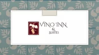 Vino Inn and Suites July 2023