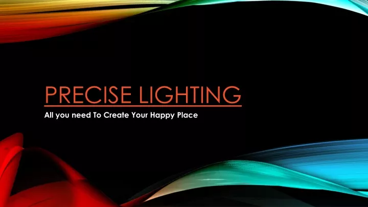 precise lighting all you need to create your
