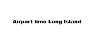Airport limo Long Island