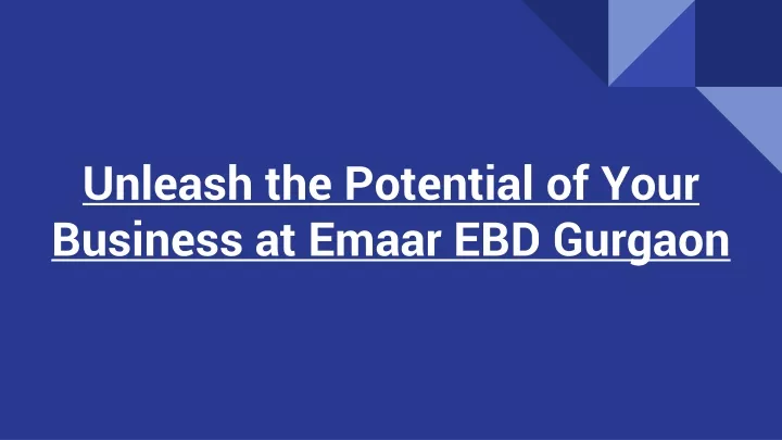 unleash the potential of your business at emaar ebd gurgaon