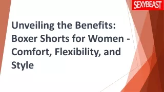 Unveiling the Benefits Boxer Shorts for Women Comfort, Flexibility, and Style