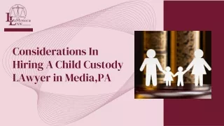 Considerations In Hiring A Child Custody LAwyer in Media,PA