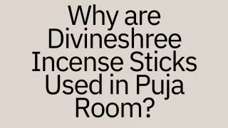 why are divineshree incense sticks used in puja