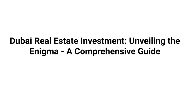 dubai real estate investment unveiling the enigma