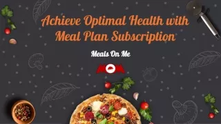 Achieve Optimal Health with Meal Plan Subscription @ Meals On Me