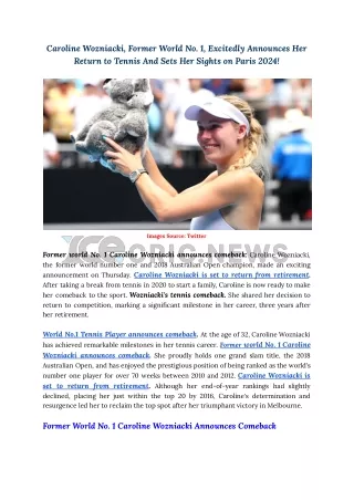Caroline Wozniacki, Former World No 1, Excitedly Announces Her Return to Tennis And Sets Her Sights on Paris 2024