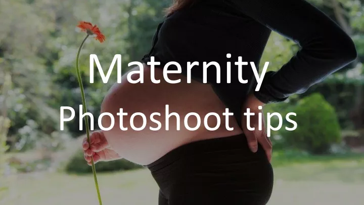 maternity photoshoot tips