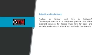 Flatbed Truck Hire Brisbane | Otmtransport.com.au