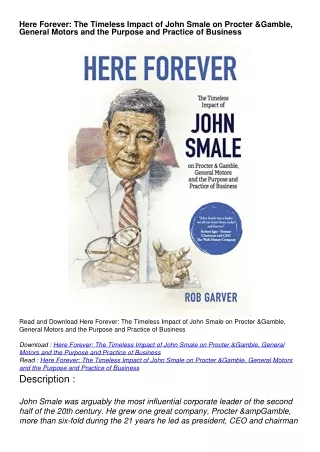read ebook [pdf] Here Forever: The Timeless Impact of John Smale on Procter & Gamble, General Motors and the Purpose and