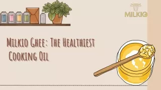 Why Milkio Ghee is Your Go-To Cooking Oil