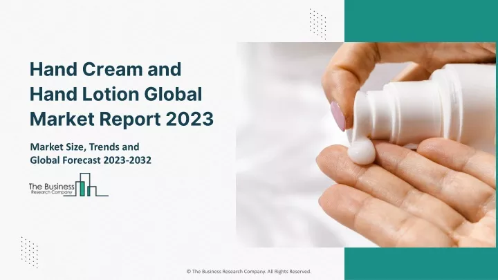 hand cream and hand lotion global market report