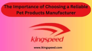 The Importance of Choosing a Reliable Pet Products Manufacturer