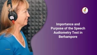 Importance and Purpose of the Speech Audiometry Test in Berhampore