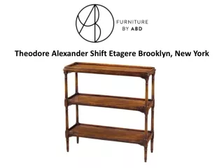 Theodore Alexander Shift Etagere Brooklyn, New York