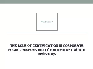 The Role of Certification in Corporate Social Responsibility for High Net Worth Investors