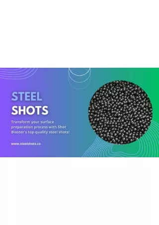 Trust Shot Blaster as your go-to steel shots manufacturer and supplier in India
