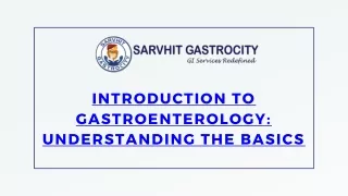 Introduction to Gastroenterology Understanding the Basics