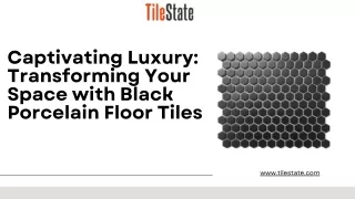 Captivating Luxury Transforming Your Space with Black Porcelain Floor Tiles