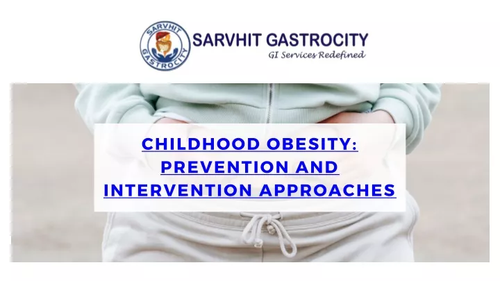 childhood obesity prevention and intervention