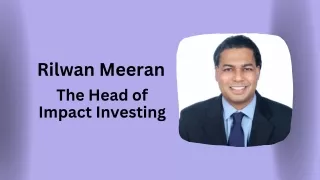 Rilwan Meeran - The Head of Impact Investing