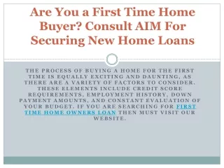 Are You a First Time Home Buyer? Consult AIM For Securing New Home Loans