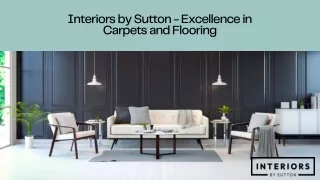 Interiors by Sutton - Excellence in Carpets and Flooring