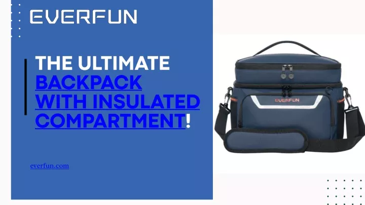 the ultimate backpack with insulated compartment