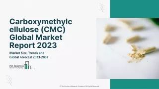 Carboxymethylcellulose (CMC) Global Market Report 2023
