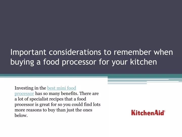 important considerations to remember when buying a food processor for your kitchen