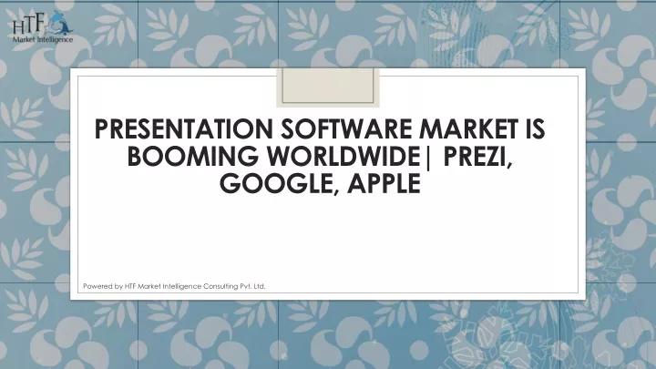 presentation software market is booming worldwide prezi google apple