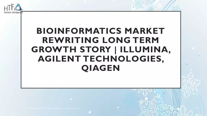 bioinformatics market rewriting long term growth story illumina agilent technologies qiagen