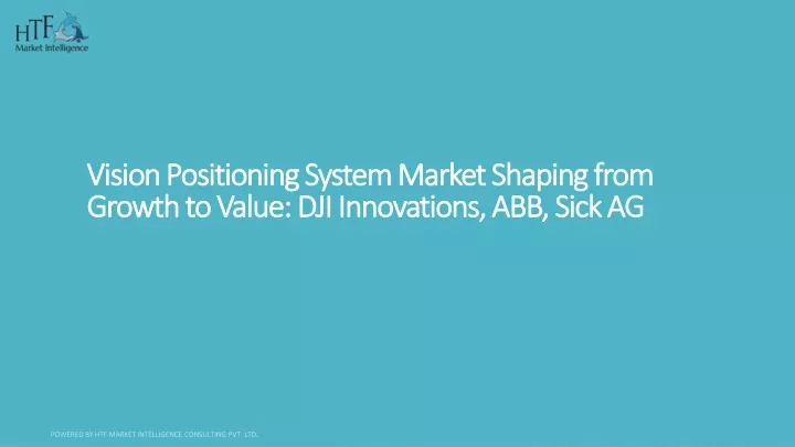 vision positioning system market shaping from growth to value dji innovations abb sick ag