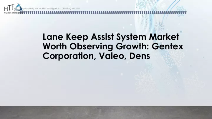 lane keep assist system market worth observing growth gentex corporation valeo dens