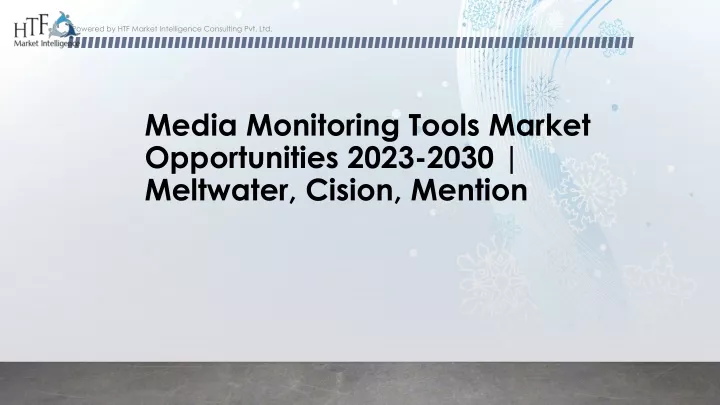 media monitoring tools market opportunities 2023 2030 meltwater cision mention