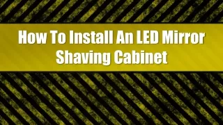 How To Install An LED Mirror Shaving Cabinet