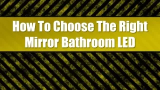 How To Choose The Right Mirror Bathroom LED