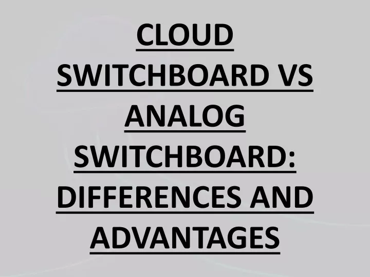 cloud switchboard vs analog switchboard differences and advantages