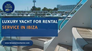 Luxury Yacht For Rental Service In Ibiza
