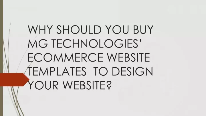 why should you buy mg technologies ecommerce website templates to design your website