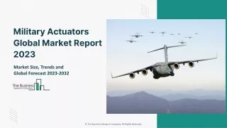 Military Actuators Market 2023-2032: Outlook, Growth, And Demand