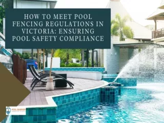 How to Meet Pool Fencing Regulations in Victoria?