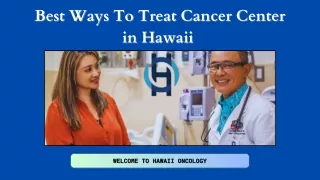 Best Ways To Treat Cancer Center in Hawaii