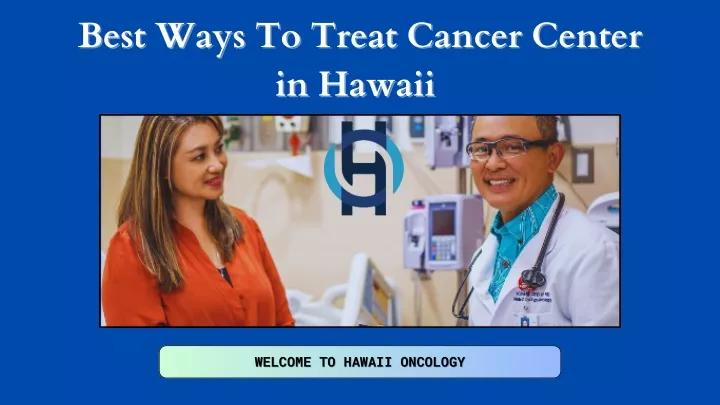 best ways to treat cancer center best ways
