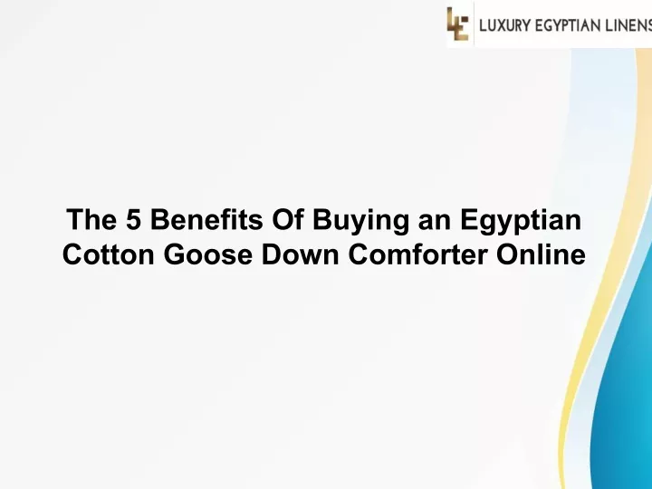 the 5 benefits of buying an egyptian cotton goose